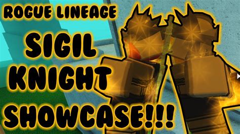 Rogue Lineage: ULTRA SIGIL KNIGHT SHOWCASE!!!!!! - YouTube