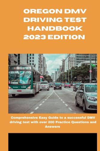 OREGON DMV DRIVING TEST HANDBOOK 2023 EDITION: Comprehensive Easy Guide ...