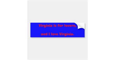 Virginia is for lovers,and I love Virginia. Bumper Sticker | Zazzle