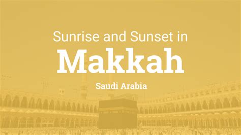 Sunrise and sunset times in Makkah