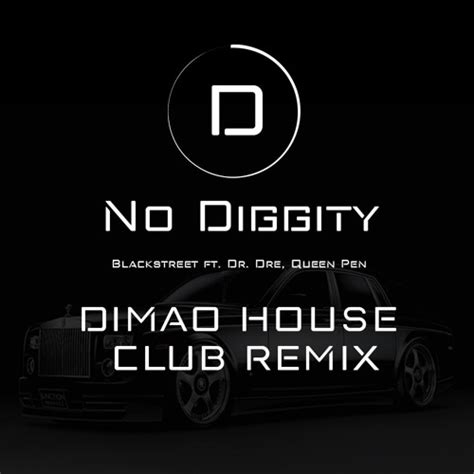 Stream Blackstreet - No Diggity Ft. Dr. Dre, Queen Pen (Dimao House ...