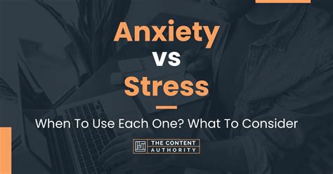 Anxiety vs Stress: When To Use Each One? What To Consider