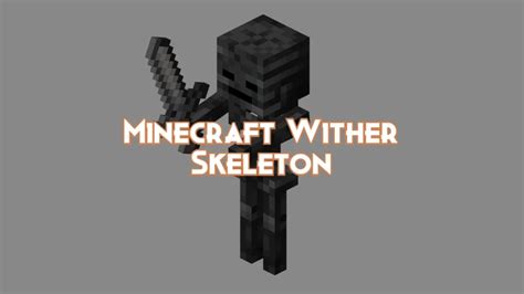 Minecraft Wither Skeleton Guide, Attacks and Drops - Pillar Of Gaming