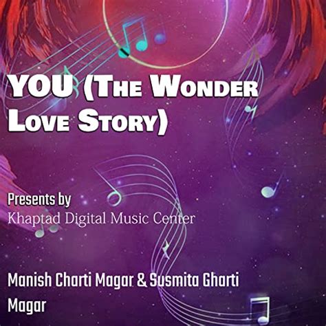 Écouter YOU (The Wonder Love Story)(Original Motion Picture Soundtrack) de Manish Charti Magar ...