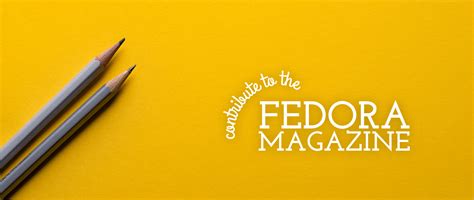 Contribute to Fedora Magazine - Fedora Magazine