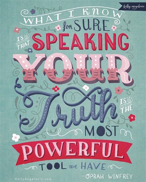 "What I know for sure is that speaking your truth is the most powerful ...