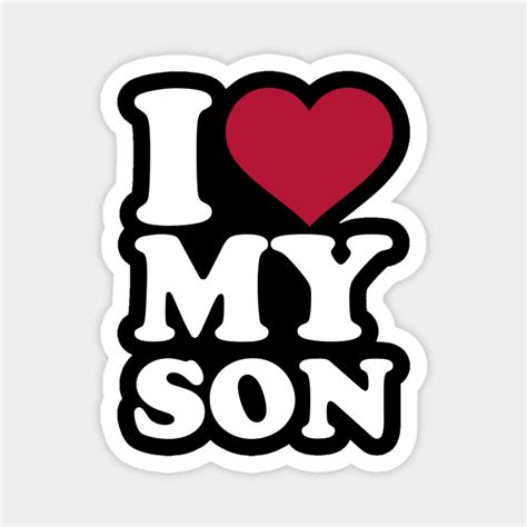 I love my son - Son - Magnet | TeePublic