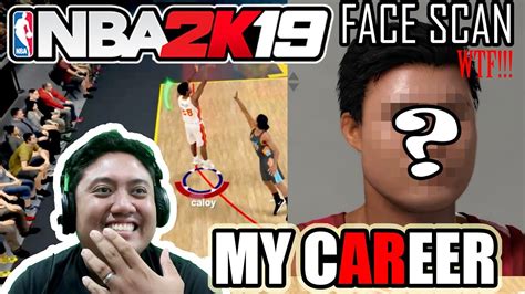 NBA 2K19 MY CAREER - WTF FACE SCAN!!!! - jccaloy - YouTube