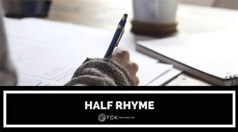 What Is Half Rhyme? Definition and Examples from Poetry - TCK Publishing