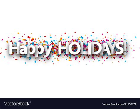 Happy holidays banner with colorful confetti Vector Image