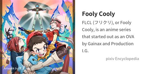 Fooly Cooly is... - pixiv Encyclopedia