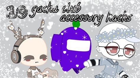 10 gacha club accessory hacks💕 [-READ DESC-] - YouTube