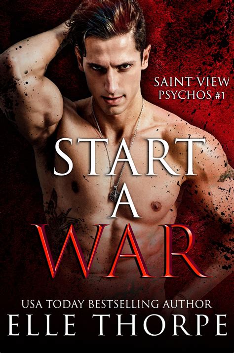 Start a War (Saint View Psychos, #1) by Elle Thorpe | Goodreads