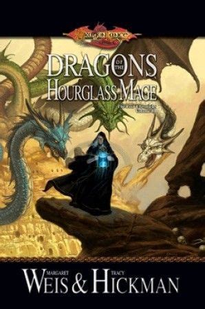 Dragons of the Hourglass Mage (Dragonlance: The Lost Chronicles, Book 3 ...