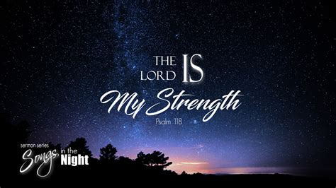 The Lord Is My Strength - Fellowship Bible Church