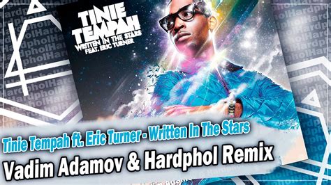 Tinie Tempah ft. Eric Turner - Written In The Stars (Vadim Adamov & Hardphol Remix) DFM mix ...