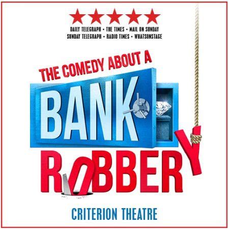 The Comedy About a Bank Robbery | West End West End | London