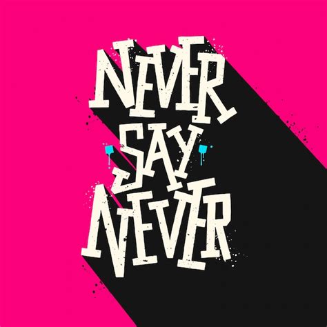 Premium Vector | Quote Never say never typography