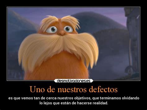 Imágenes y Carteles de LORAX | Desmotivaciones