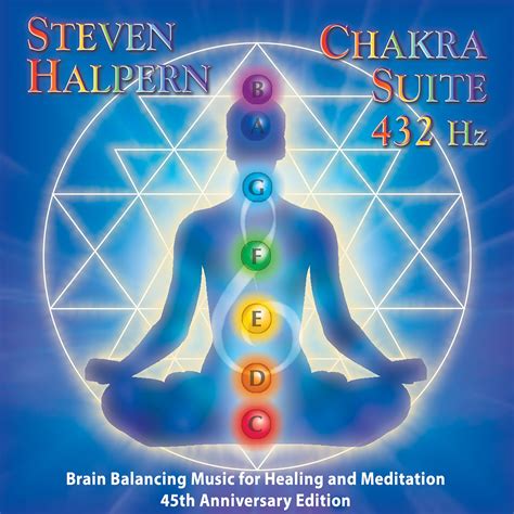 CHAKRA SUITE 432Hz | Steven Halpern's Inner Peace Music