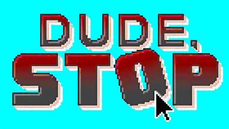 Dude Stop Game Free To Play