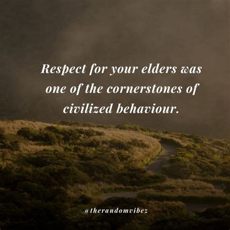 a quote about respect for your elders as one of the lones of critified behavior