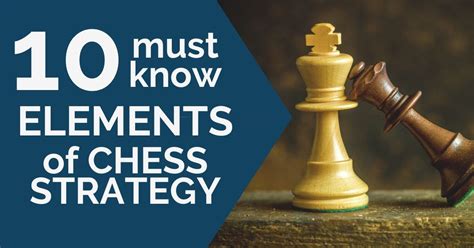 Chess Strategy: 10 Must-Know Elements of It - TheChessWorld