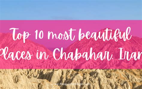 20 Stunning Places To Visit In Chabahar, Iran - The Spicy Travel Girl