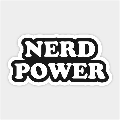 Nerd Power - Nerd - Sticker | TeePublic