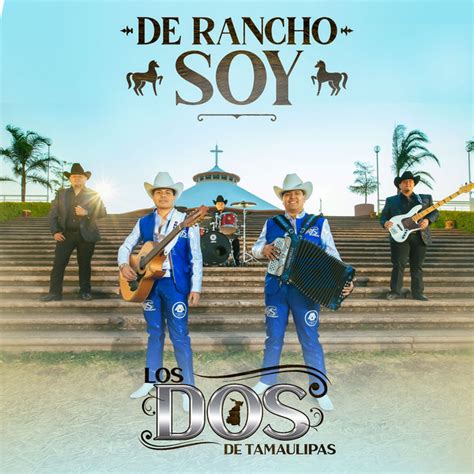 De Rancho Soy - Album by LOS DOS DE TAMAULIPAS | Spotify