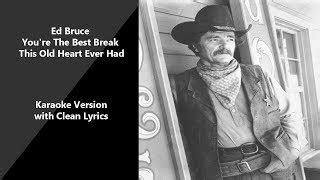 Ed Bruce You're The Best Break This Old Heart Ever Had Karaoke Version With Clean Lyrics Chords ...