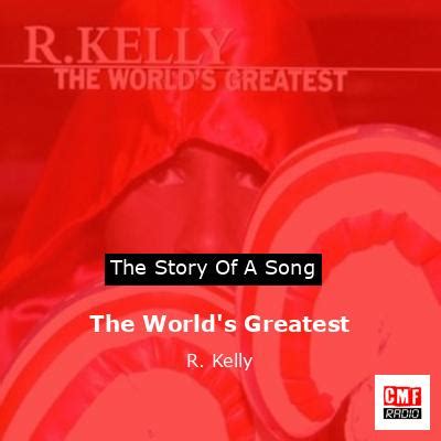 The story of a song: The World's Greatest - R. Kelly