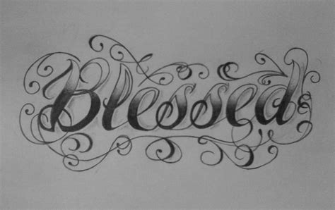 Blessed by DREIII on DeviantArt | Blessed tattoos, Tattoo lettering, Unique tattoos