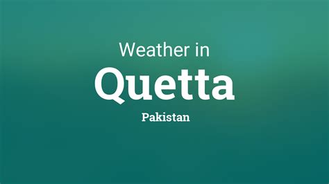 Weather for Quetta, Pakistan