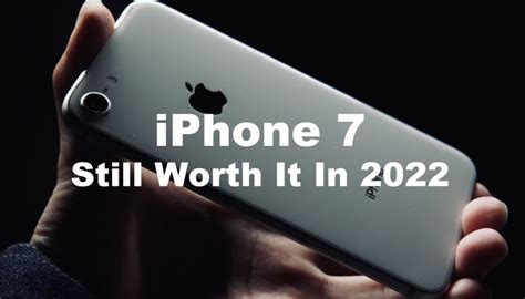 iPhone 7 Still Worth it in 2022? Read This Review before Buying It