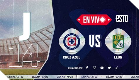 Cruz Azul vs León: Sigue en vivo todas las acciones del juego | ESTO en ...