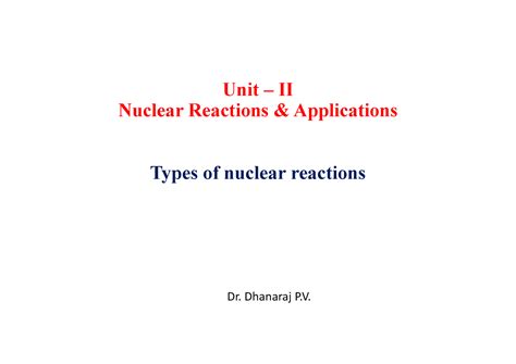 2.1 Types of nuclear reactions - Unit – II Nuclear Reactions ...