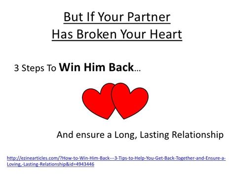 How to Win Him Back - 3 Tips to Help You Get Back Together and Ensure a ...