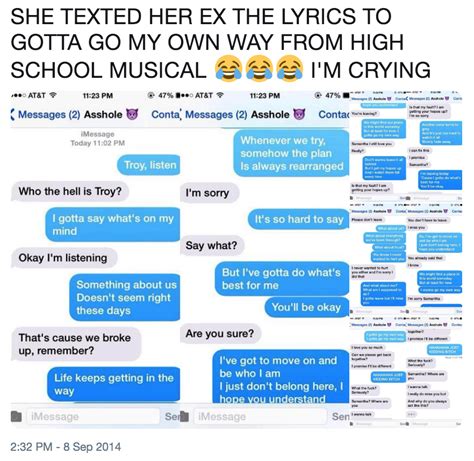 SHE TEXTED HER EX THE LYRICS TO GOTTA GO MY OWN WAY FROM HIGH SCHOOL MUSICAL 😂😂😂 I'M CRYING ...