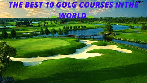 Top 10 golf courses in the world