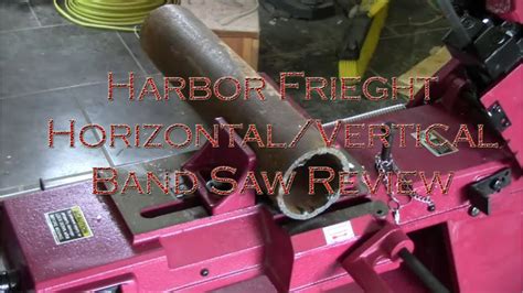 Habor Frieght 4x6 Horizontal/Vertical Band Saw - YouTube