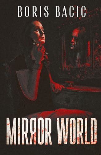 Mirror World by Boris Bacic | Goodreads