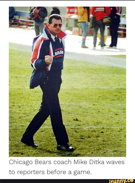 Chicago Bears coach Mike Ditka waves to reporters before a game. - iFunny