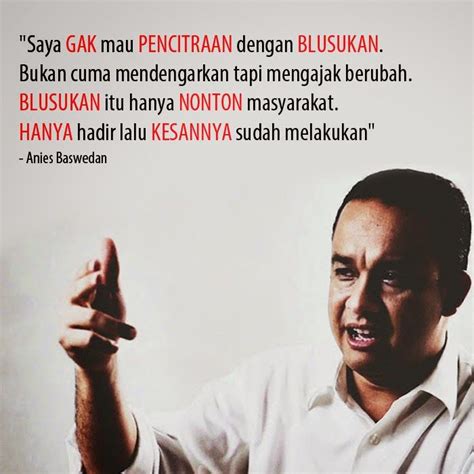 Quotes Pendidikan Anies Baswedan : Hanya Anies Baswedan Yang Dipercaya ...