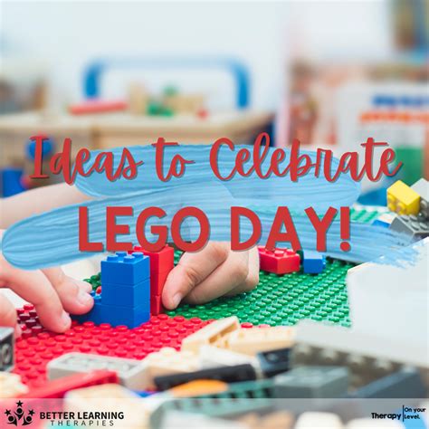 Ideas to Celebrate International LEGO Day — Better Learning Therapies