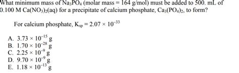 Solved What minimum mass of Na3PO4 (molar mass = 164 g/mol) | Chegg.com