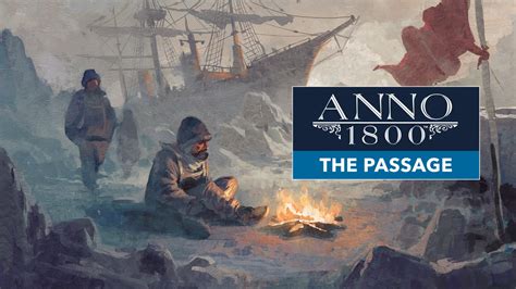 Anno 1800 DLC, The Passage, Now Available and More - Industry News ...