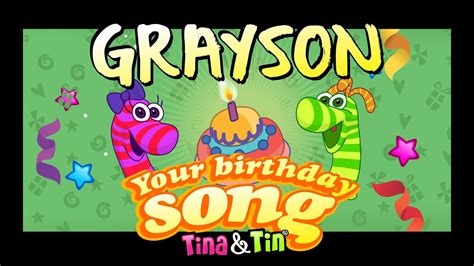 Tina&Tin Happy Birthday GRAYSON (Personalized Songs For Kids) # ...