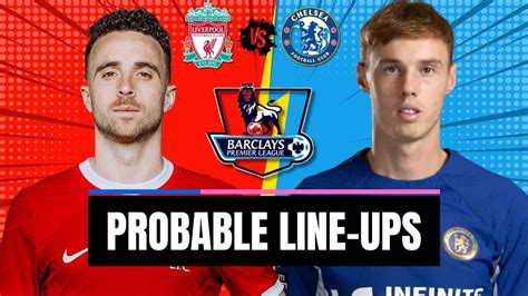 LIVERPOOL vs CHELSEA 4-1 | Preview - Match Fact - Team News & Probable ...