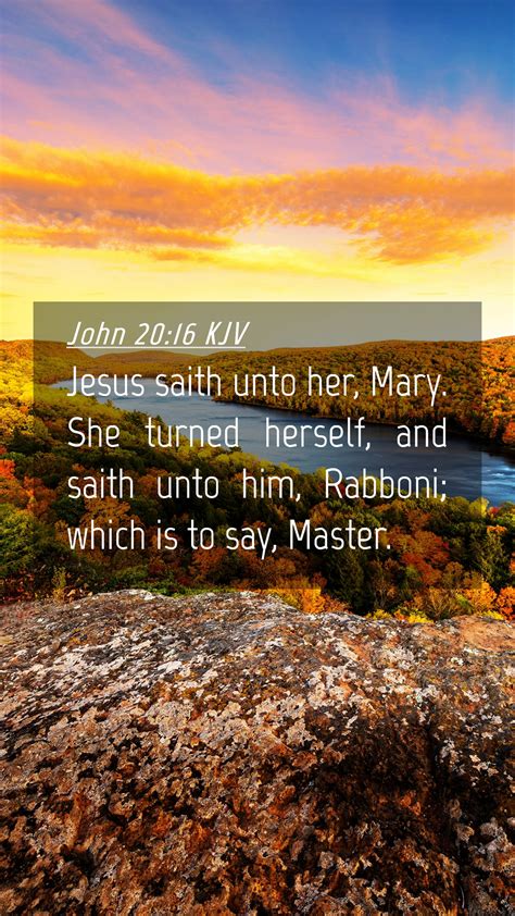 John 20:16 KJV Mobile Phone Wallpaper - Jesus saith unto her, Mary. She ...